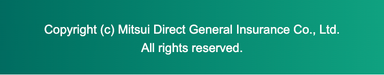 Copyright (c) Mitsui Direct General Insurance Co., Ltd. 
All rights reserved.
